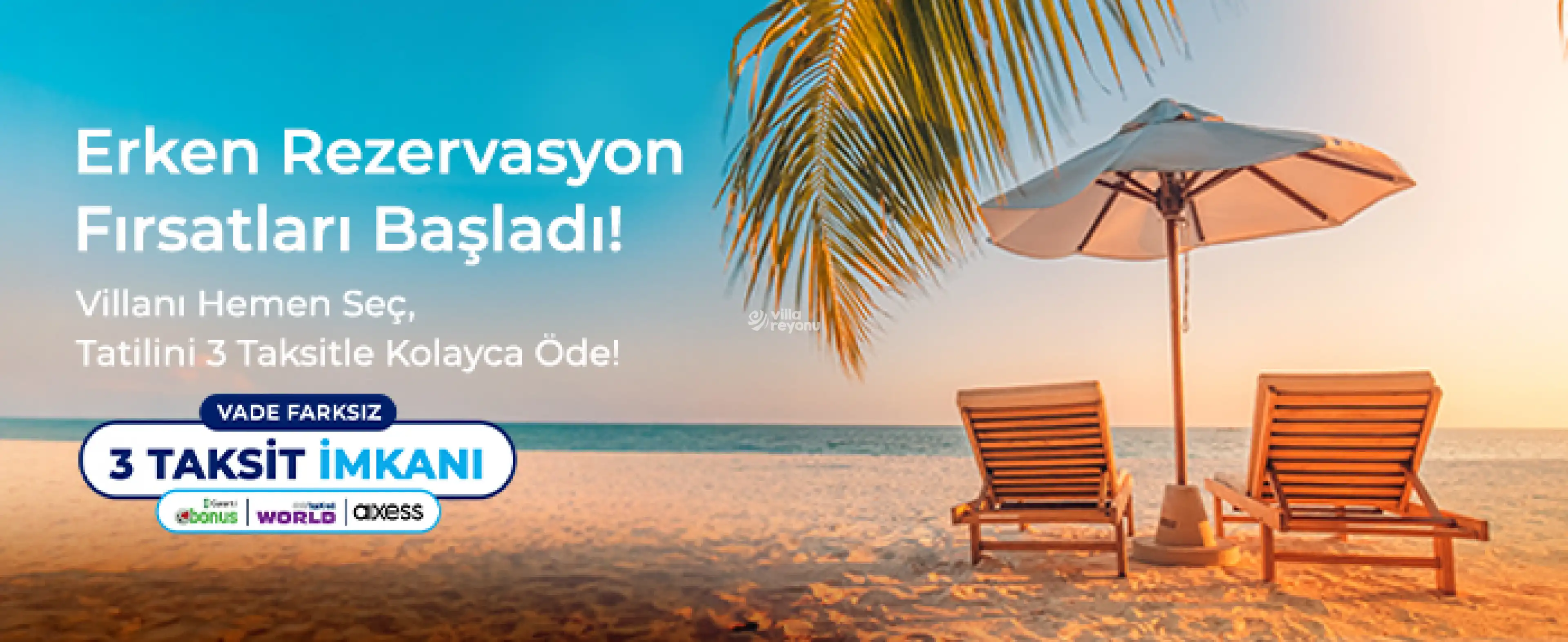 Villa Reyonu'ndan Tatil Fırsatı! 3 Taksit Vade Farksız Kampanya Başladı!